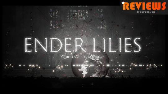 Ender Lilies: Quietus of the Knights review